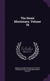 The Home Missionary Volume 78