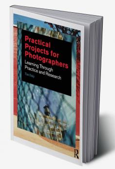 Practical Projects for Photographers