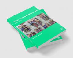 What Anthropologists Do