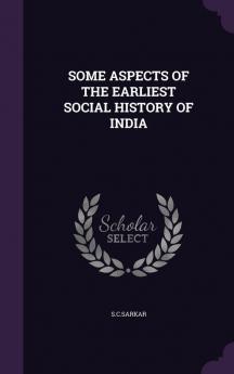 Some Aspects of the Earliest Social History of India