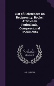 List of References on Reciprocity Books Articles in Periodicals Congressional Documents