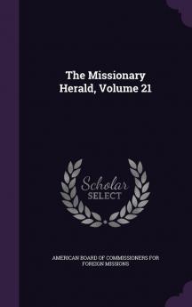 The Missionary Herald Volume 21