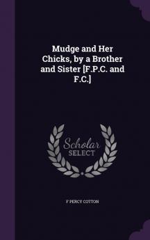 Mudge and Her Chicks by a Brother and Sister [F.P.C. and F.C.]