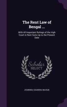 The Rent Law of Bengal ...