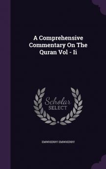 A Comprehensive Commentary On The Quran Vol - Ii