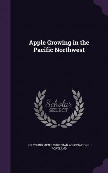 Apple Growing in the Pacific Northwest