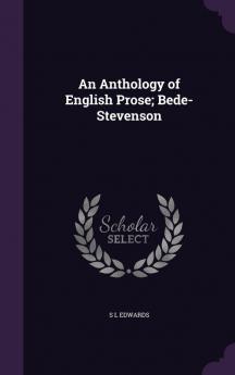 An Anthology of English Prose; Bede-Stevenson