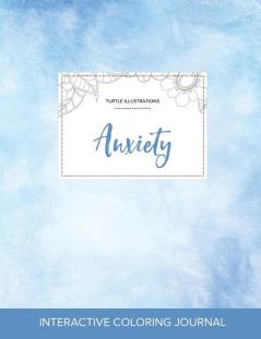 Adult Coloring Journal: Anxiety (Turtle Illustrations Clear Skies)