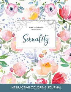Adult Coloring Journal: Sexuality (Floral Illustrations La Fleur)