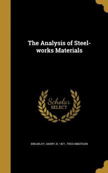 The Analysis of Steel-Works Materials