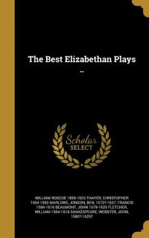 The Best Elizabethan Plays ..