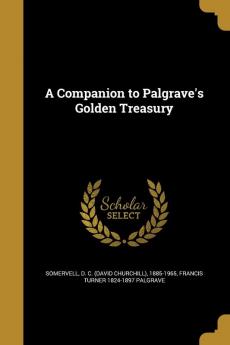 A Companion to Palgrave's Golden Treasury