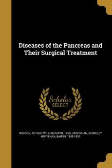 Diseases of the Pancreas and Their Surgical Treatment