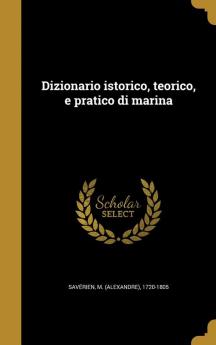 Dizionario istorico teorico e pratico di marina