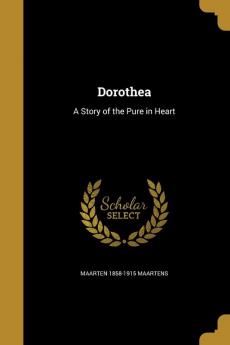 Dorothea: A Story of the Pure in Heart