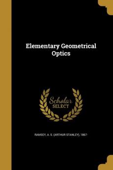 Elementary Geometrical Optics