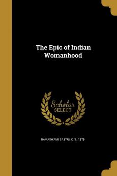 The Epic of Indian Womanhood