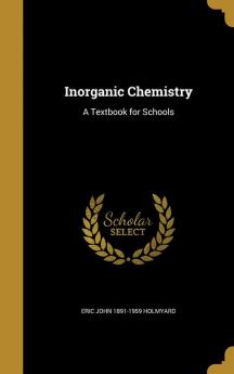 Inorganic Chemistry: A Textbook for Schools