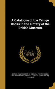 A Catalogue of the Telugu Books in the Library of the British Museum