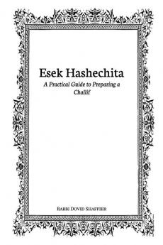 Esek Hashechita: A Practical Guide to Preparing a Challif