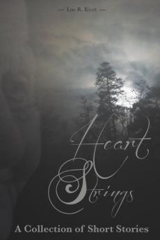 Heart Strings: A Collection of Short Stories