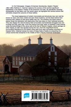 Civil Warscapes: Images of American Sanctuaries Eastern Theater 1861-1863