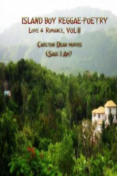 ISLAND BOY REGGAE-POETRY Love & Romance VOL II