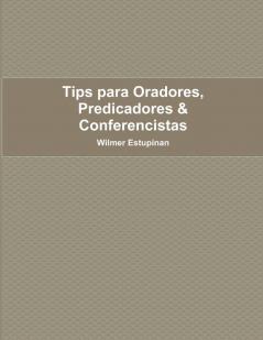 Tips para Oradores Predicadores & Conferencistas