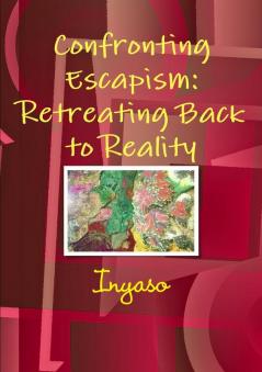 Confronting Escapism