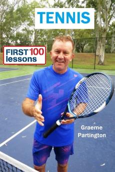 Tennis: First 100 Lessons