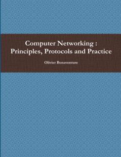 Computer Networking : Principles Protocols and Practice