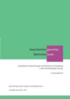 Geschlechtergerechte Behördentexte. Linguistische Untersuchungen und Stimmen zur Umsetzung  in der mehrsprachigen Schweiz