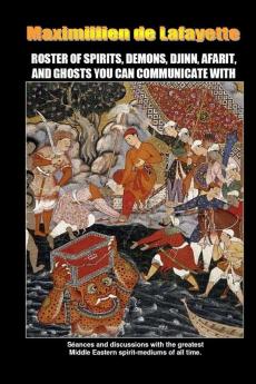 ROSTER OF SPIRITS DEMONS DJINN AFARIT AND GHOSTS YOU CAN COMMUNICATE WITH