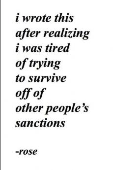 i wrote this after realizing i was tired of trying to survive off of other people's sanctions