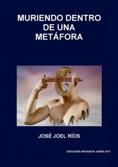 MURIENDO DENTRO DE UNA MET��FORA