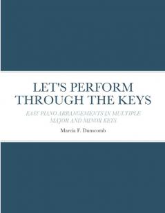 LET'S PERFORM THROUGH THE KEYS