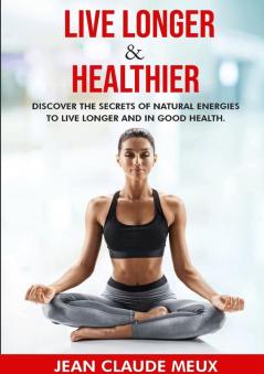 LIVE LONGER & HEALTHIER