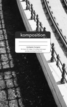 Komposition Vol. 1: Composition Notebook - Budapest Hungary