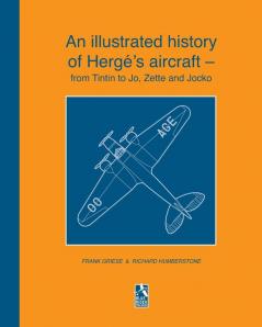 An illustrated history of Hergé's aircraft - from Tintin to Jo Zette and Jocko