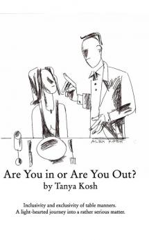 Are You in or Are You Out? Inclusivity and Exclusivity of Table Manners.: A light-hearted journey into a rather serious matter