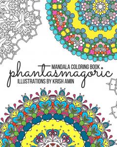 Phantasmagoric: Mandala Coloring Book