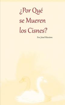 ¿Por Qué se Mueren los Cisnes?