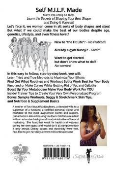 Self M.I.L.F. Made- Moms Into Lifting & Fitness: Learn the Secrets of Shaping Your Best Shape & Doing It Yourself!