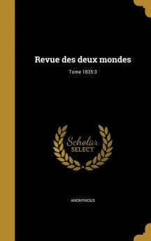 Revue Des Deux Mondes; Tome 1835: 3