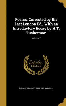 Poems. Corrected by the Last London Ed. with an Introductory Essay by H.T. Tuckerman; Volume 2