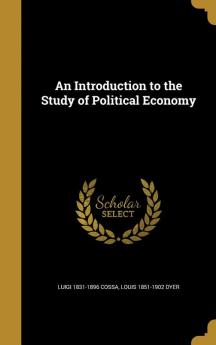 An Introduction to the Study of Political Economy