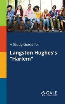 A Study Guide for Langston Hughes's "Harlem"