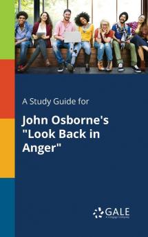 A Study Guide for John Osborne's Look Back in Anger