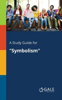 A Study Guide for "Symbolism"