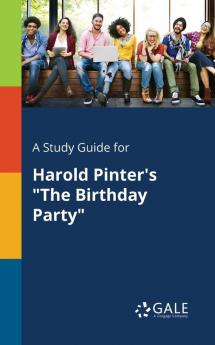 A Study Guide for Harold Pinter's "The Birthday Party"